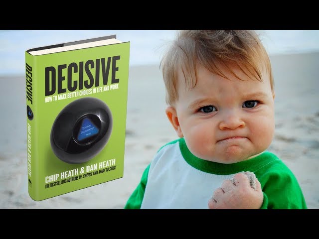 فن اتخاذ القرارات- ملخص كتاب : حاسم - Decisive